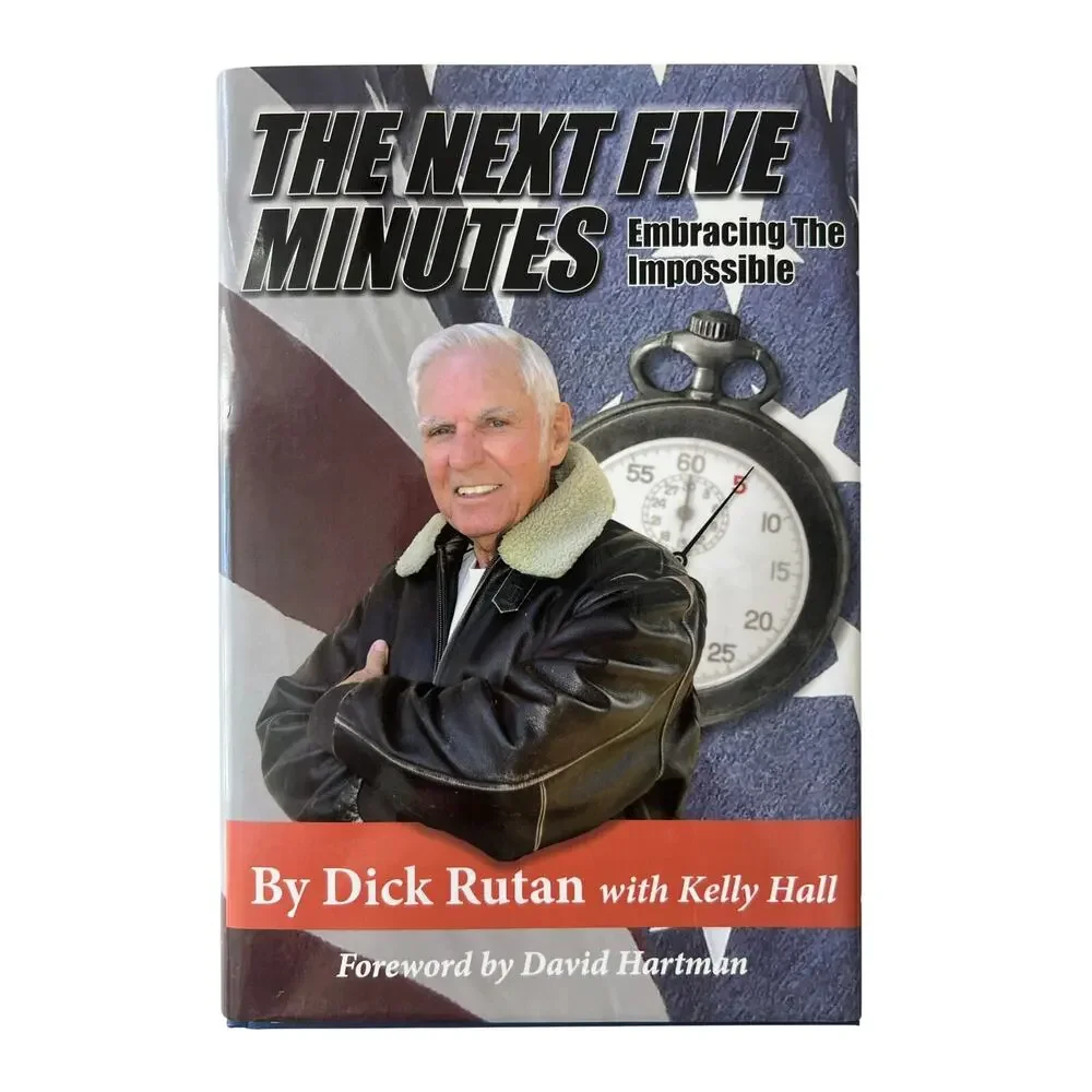 The Next Five Minutes Embracing the Impossible Dick Rutan SIGNED & Numbered HC